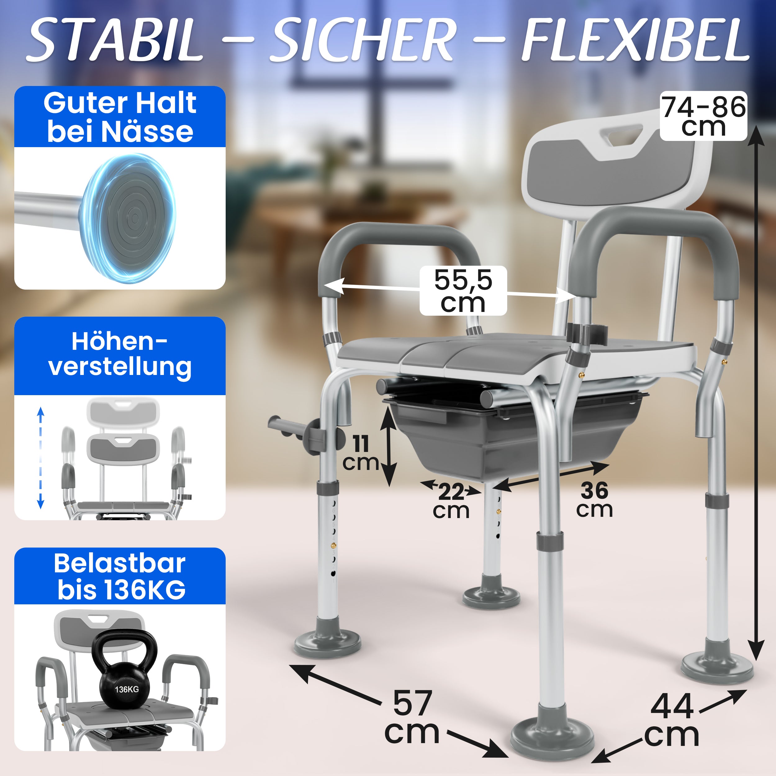 Toilettenstuhl: 6fach höhenverstellbar, Breite 55,5 cm, Höhe 74–86 cm, Standfläche 57×44 cm; rutschfester Stand, belastbar bis 136 kg.